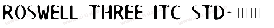 Roswell Three ITC Std字体转换